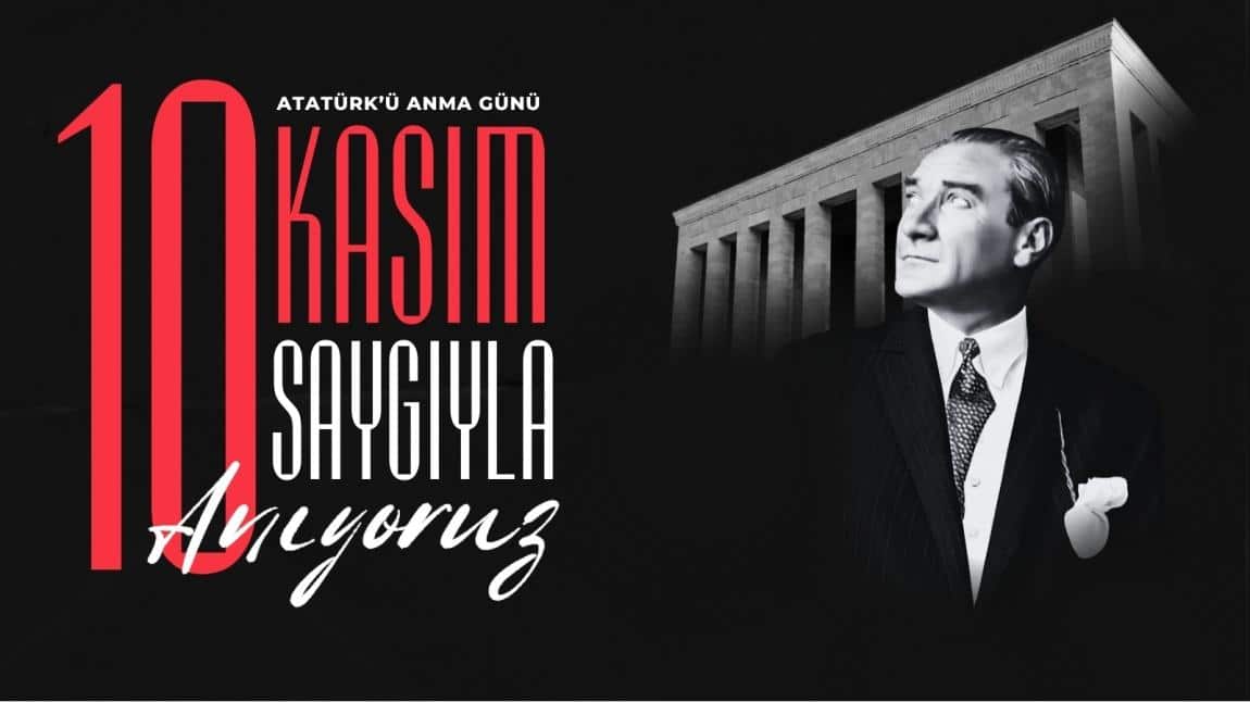 OKULUMUZDA 10 KASIM ATATÜRK'Ü ANMA TÖRENİ YAPILDI